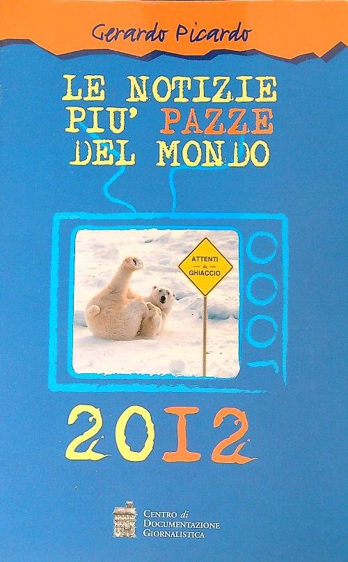 Le notizie piu' pazze del mondo 2012