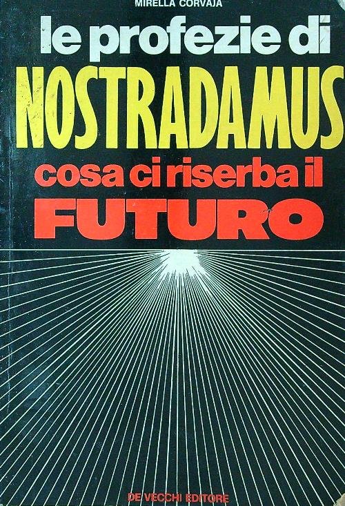 Le profezie di Nostradamus cosa ci riserva il futuro
