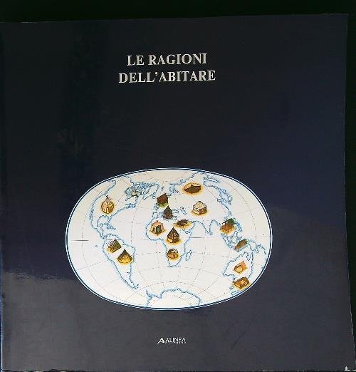 Le ragioni dell'abitare. Les raisons de l'habiter