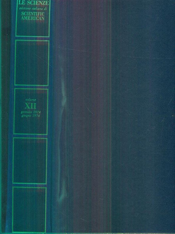 Le scienze vol XII - Gennaio 1974 Giugno 1974