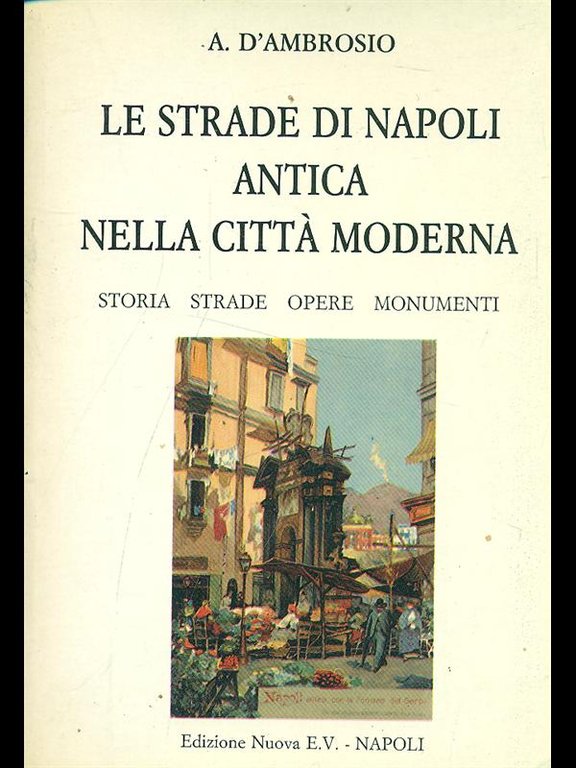 Le strade di Napoli antica nella citta' moderna