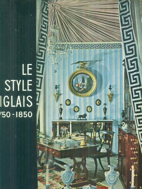 Le Style Anglais 1750-1850