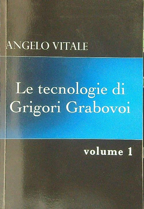 Le tecnologie di Grigori Grabovoi Vol 1