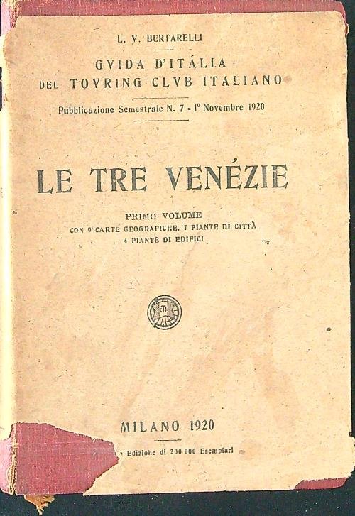 Le Tre Venezie Primo Volume