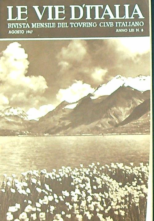 Le vie d'Italia 8/agosto 1947