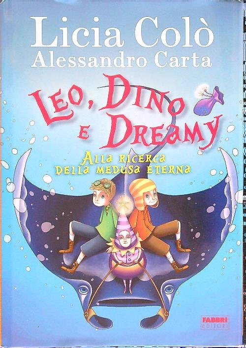 Leo Dino e Dreamy. Alla ricerca della medusa eterna