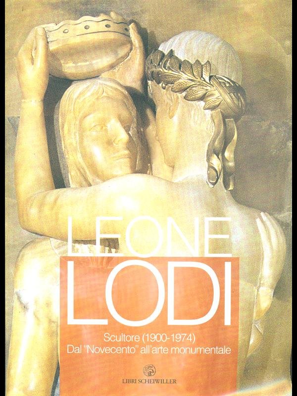 Leone Lodi. Scultore (1900-1974)