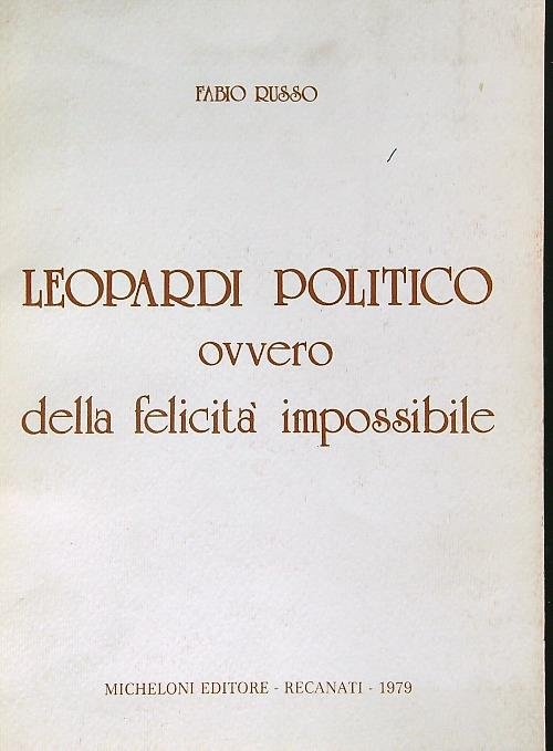 Leopardi politico, ovvero della felicita' impossibile