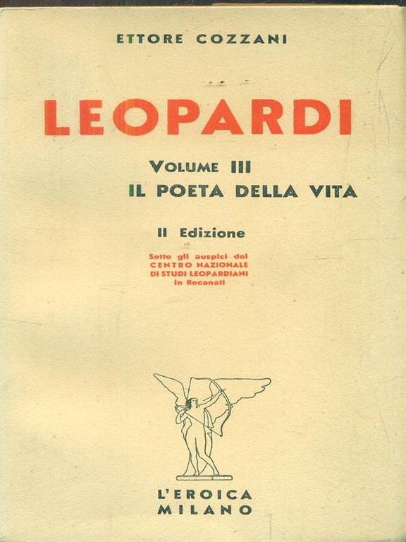 Leopardi. Volume III. Il poeta della vita