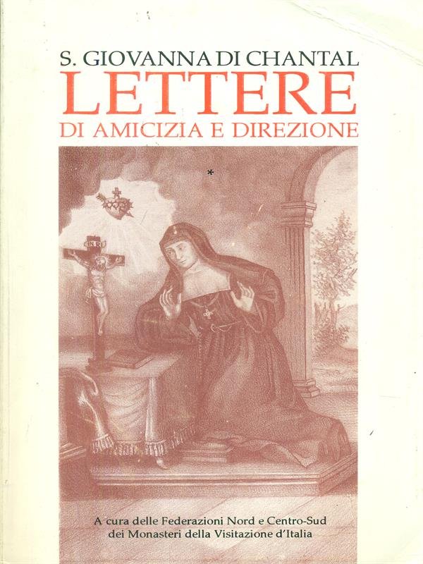Lettere di amicizia e direzione Vol. I