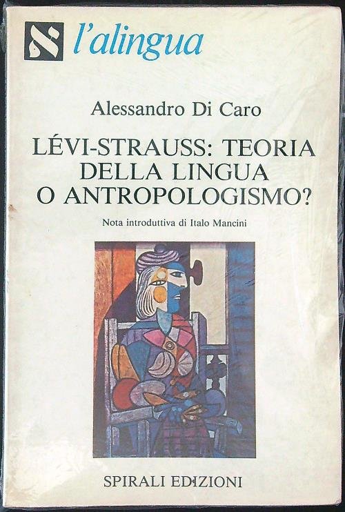 Levi-Strauss: teoria della lingua o antropologismo?