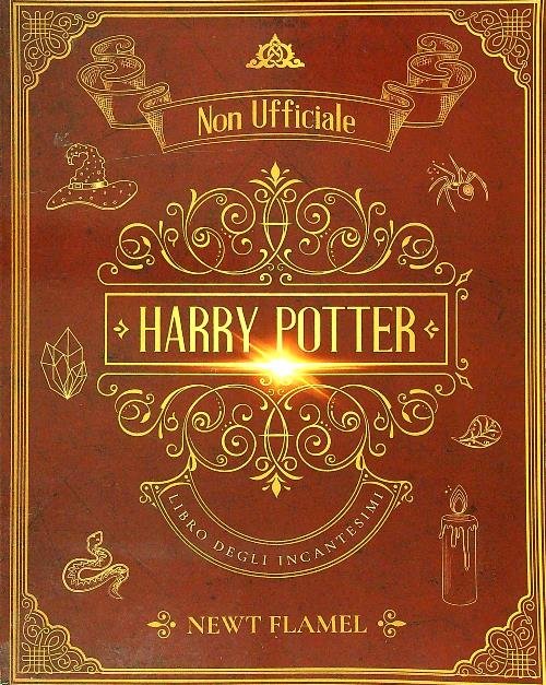 Libro degli Incantesimi di Harry Potter: Guida Illustrata Non Ufficiale