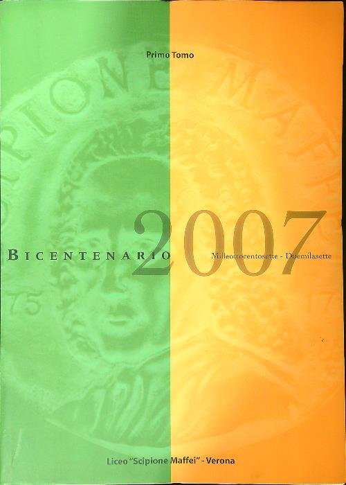 Liceo Scipione Maffei Verona Bicentenario 1807-2007 2vv