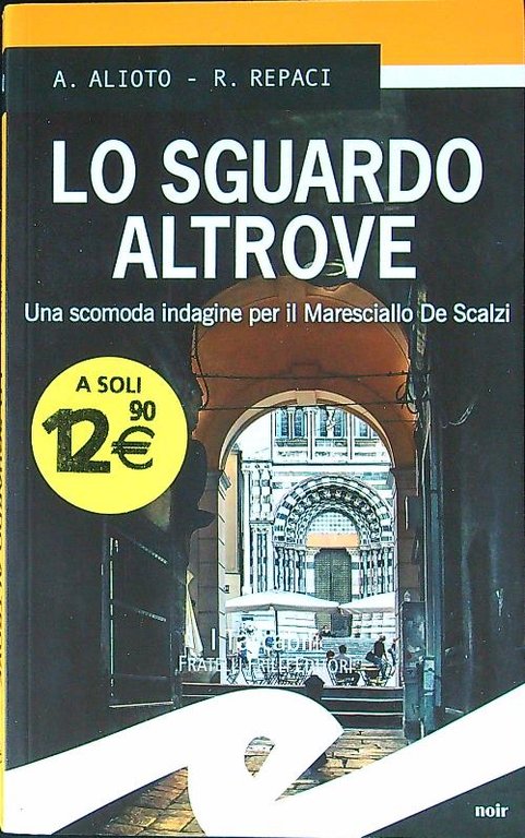 Lo sguardo altrove. Una scomoda indagine per il maresciallo De …