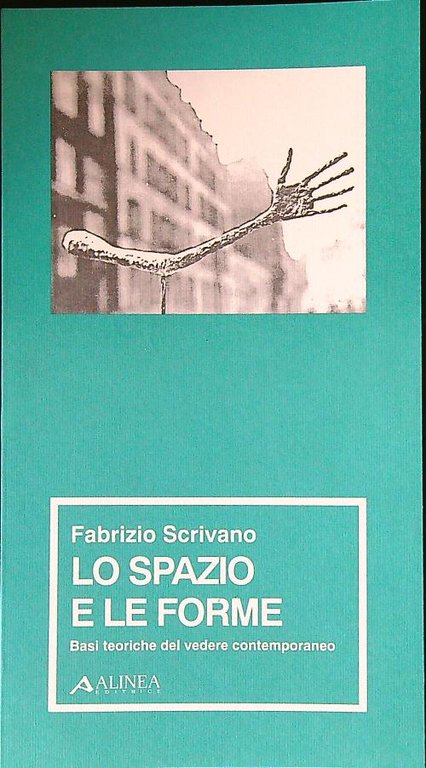 Lo spazio e le forme. Basi teoriche del vedere contemporaneo