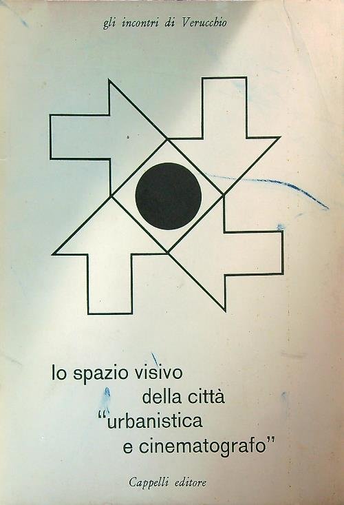 Lo spazio visivo della citta' 'Urbanistica e cinematografo'