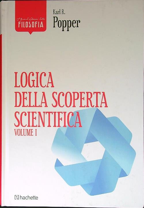 Logica della scoperta scientifica. Vol. 1