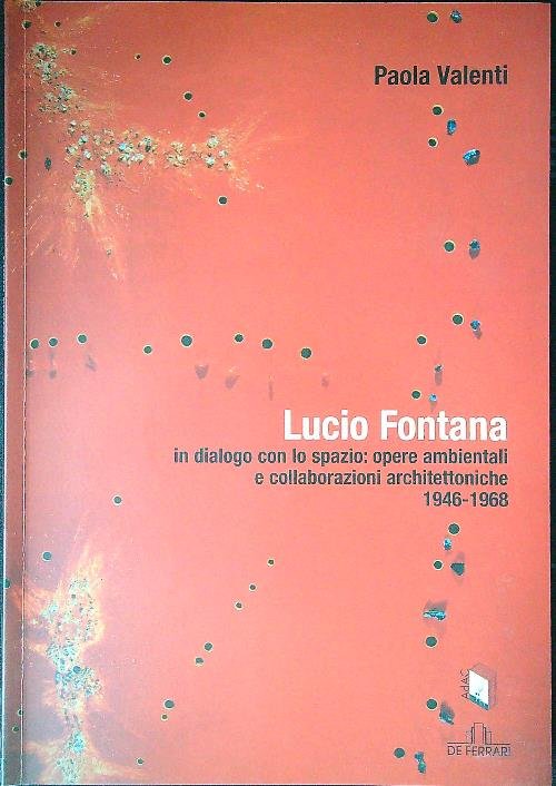 Lucio Fontana. In dialogo con lo spazio