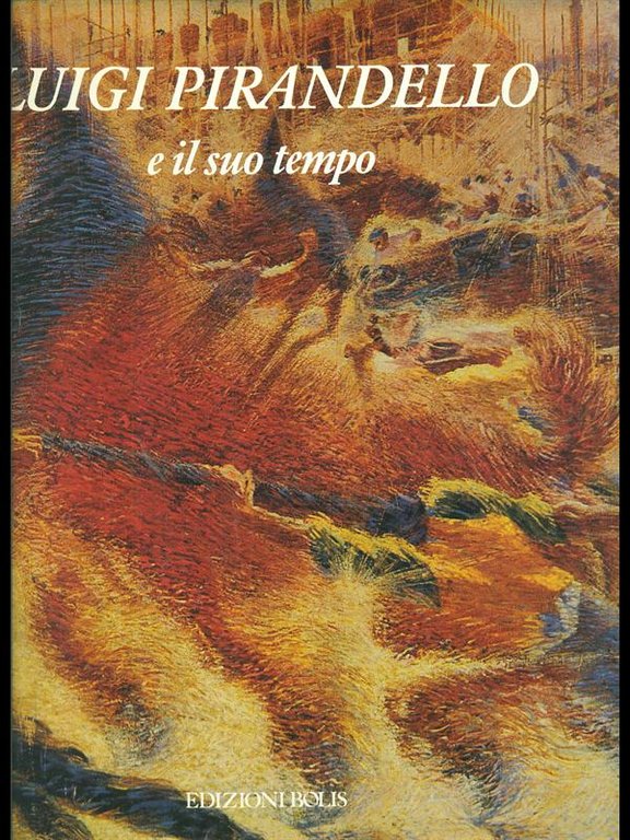 Luigi Pirandello e il suo tempo