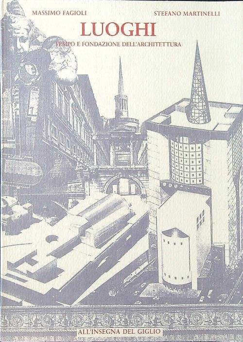 Luoghi. Tempo e fondazione dell'architettura