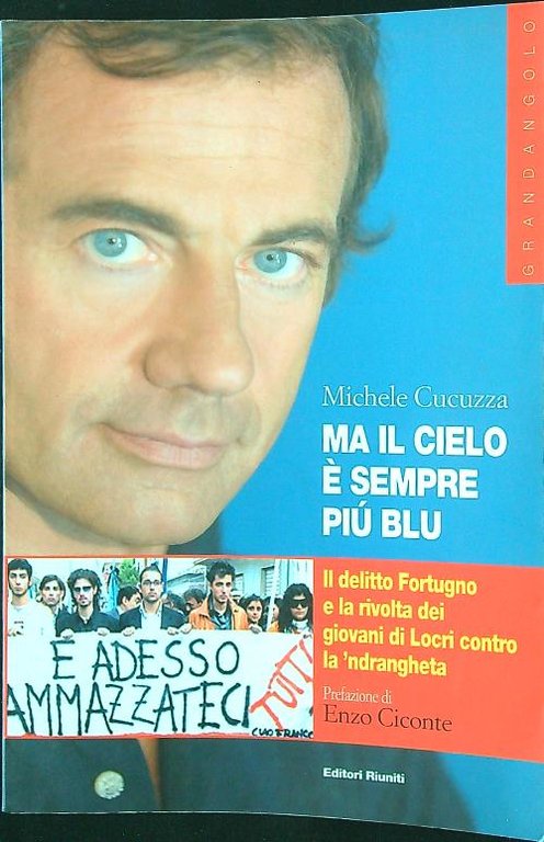 Ma il cielo e' sempre piu' blu. Il delitto Fortugno e la rivolta dei giovani