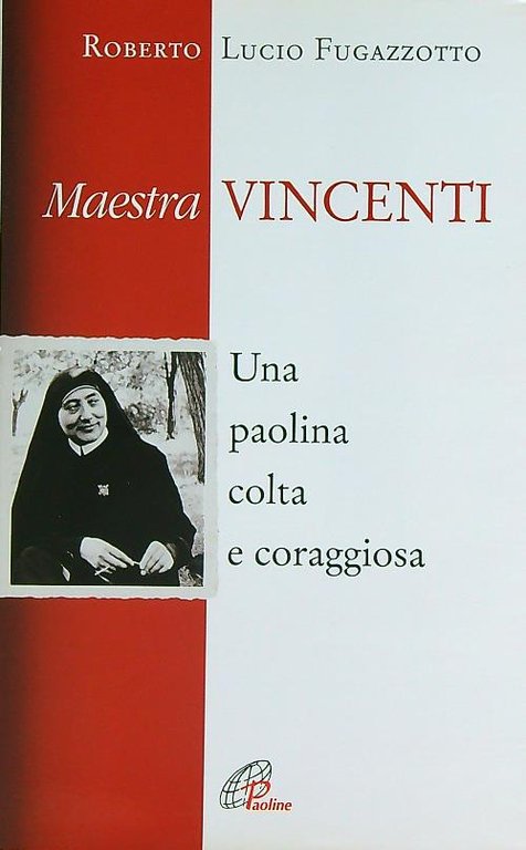 Maestra Vincenti. Una paolina colta e coraggiosa