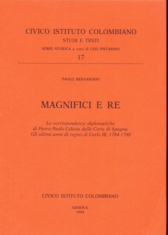 Magnifici e re. Le corrispondenze diplomatiche di Pietro Paolo Celesia …