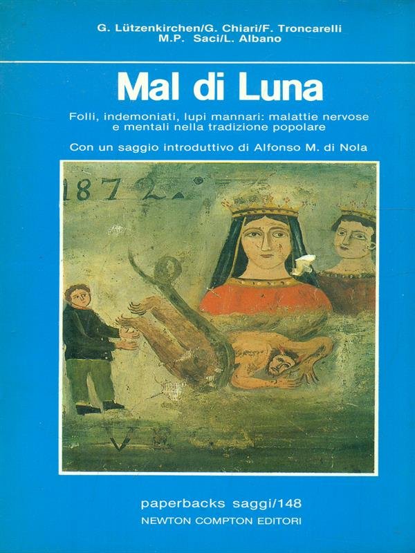 Mal di luna : folli, indemoniati, lupi mannari