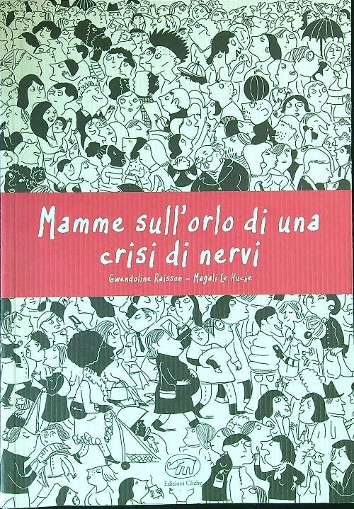 Mamme sull'orlo di una crisi di nervi