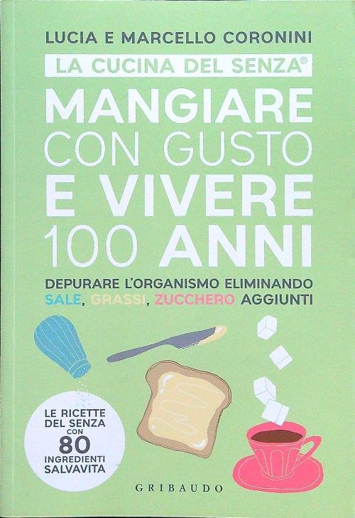 Mangiare con gusto e vivere 100 anni
