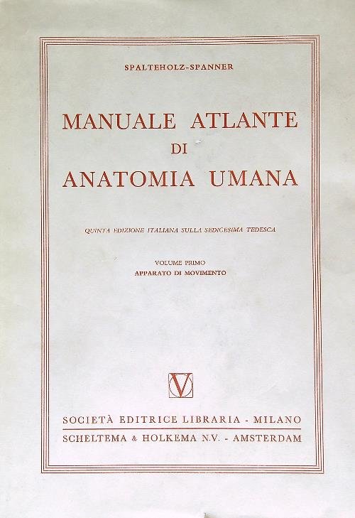 Manuale atlante di anatomia umana. Volume primo