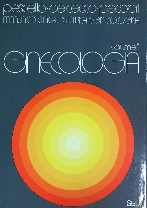 Manuale di Ginecologia e Ostetricia vol 1 Ginecologia