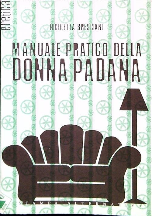 Manuale pratico della donna Padana