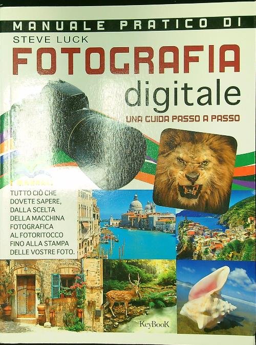 Manuale pratico di fotografia digitale