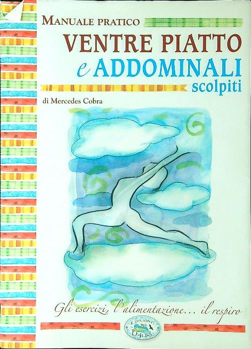 Manuale pratico ventre piatto e addominali scolpiti