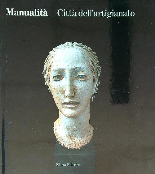 Manualita'. Citta' dell'artigianato