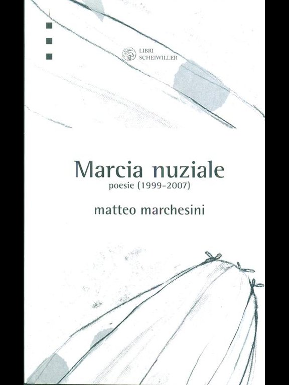 Marcia nuziale. Poesie (1999-2007)