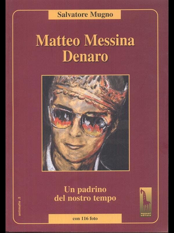 Matteo Messina Denaro - Un padrino del nostro tempo | Immagine principale
