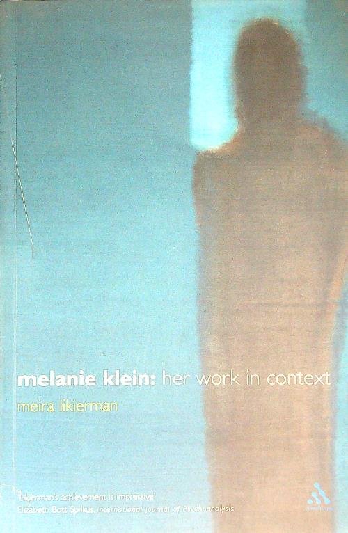 Melanie Klein: her work in context
