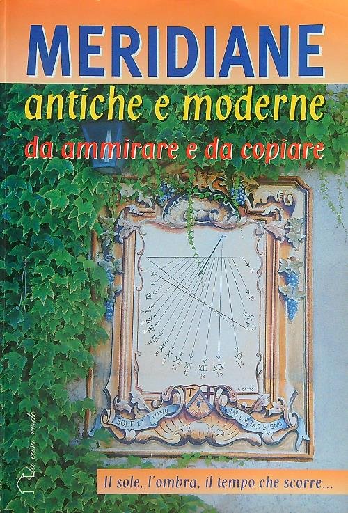 Meridiane antiche e moderne da ammirare e da copiare