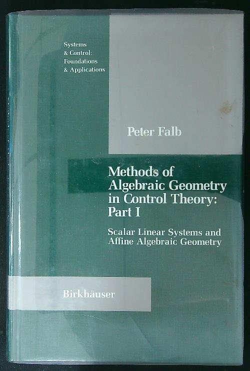 Methods of Algebraic Geometry in Control Theory part I