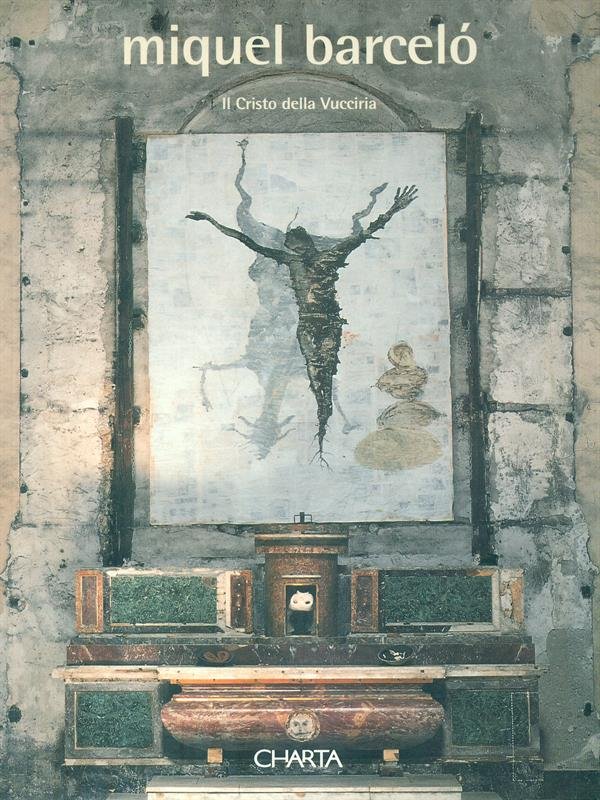 Miquel Barcelo', il Cristo della Vucciria