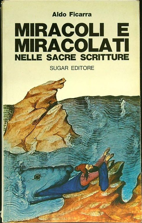 Miracoli e miracolati nelle Sacre Scritture