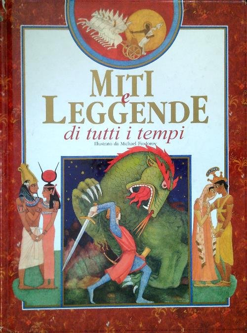 Miti e Leggende di tutti i tempi