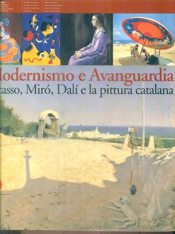Modernismo e Avanguardia. Picasso, Miro', Dali' e la pittura catalana