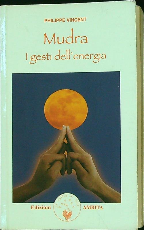 Mudra. I gesti dell'energia