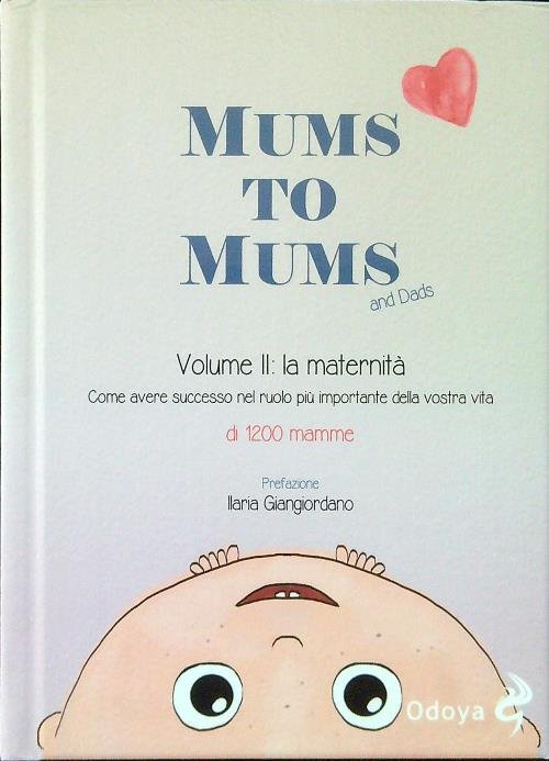 Mums to mums Volume II: la maternita'