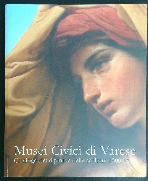 Musei civici di Varese: catalogo dei dipinti e delle sculture …