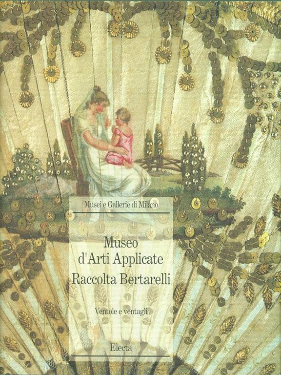 Museo di arti applicate. Raccolta Bertarelli. Ventole e ventagli