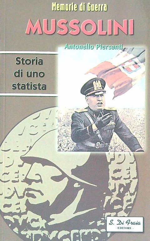Mussolini. Storia di uno statista